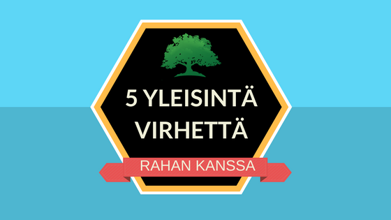 Rahailta 2017 - 5 virhetta rahan kanssa kuva