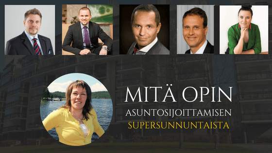 Mita opin asuntosijoittamisen supersunnuntaista