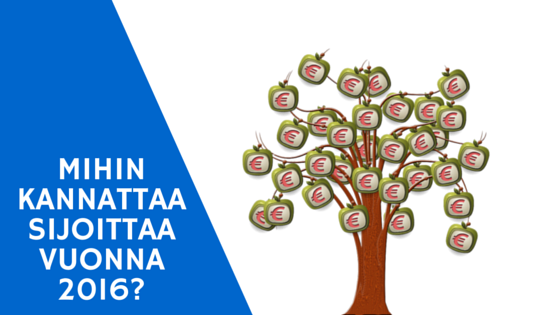 blog mihin nyt kannattaa sijoittaa vuonna 2016